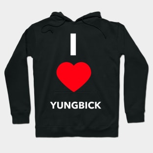 I love Yungbick Hoodie